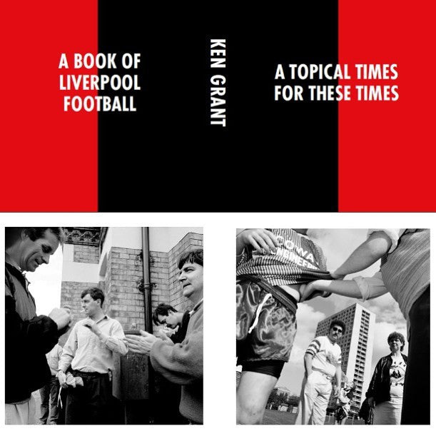 A Book of Liverpool Football - Ken Grant's "A Topical Times for these Times"