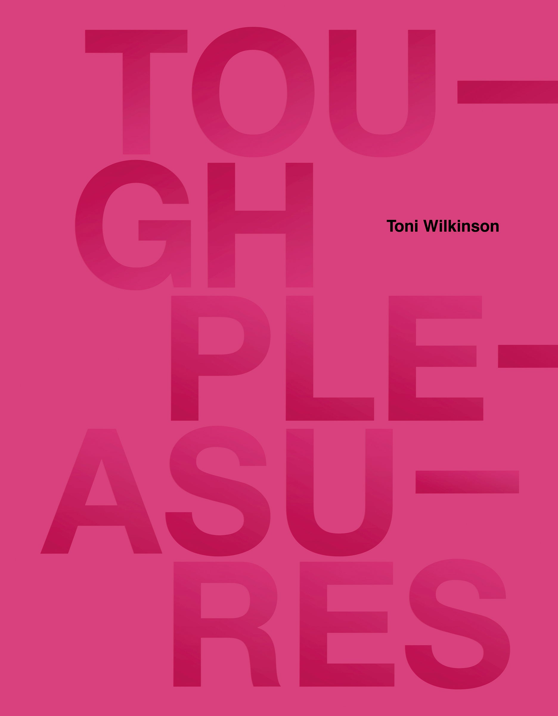Tough Pleasures